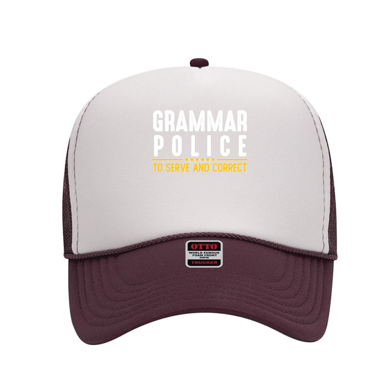 Grammar Police To Serve And Correct Sweatshirt Foam Trucker Hat by cm-arts | Artistshot