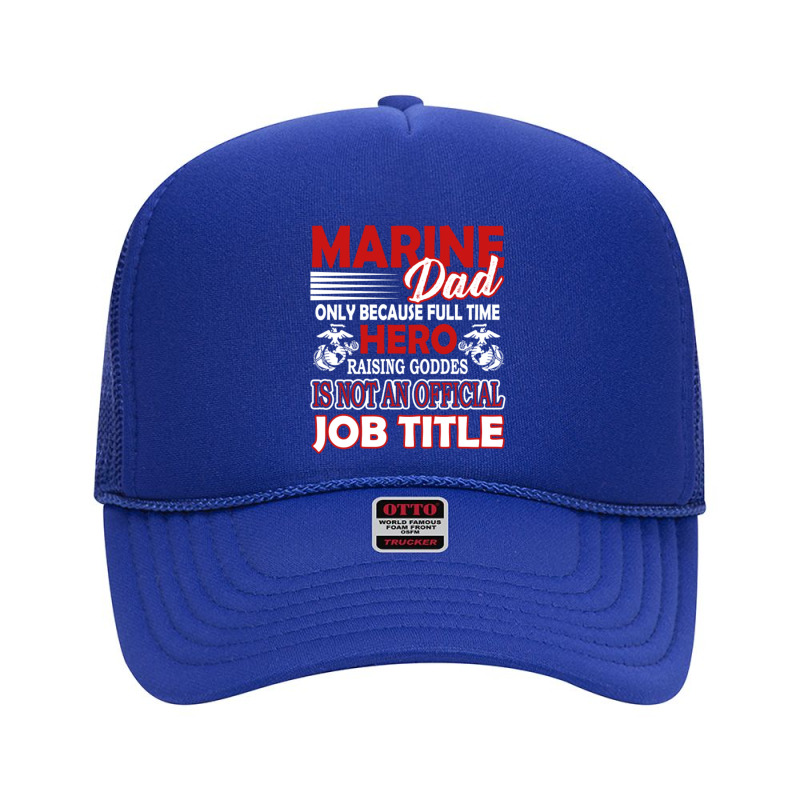 Marine Dad Foam Trucker Hat by QomarXabier | Artistshot