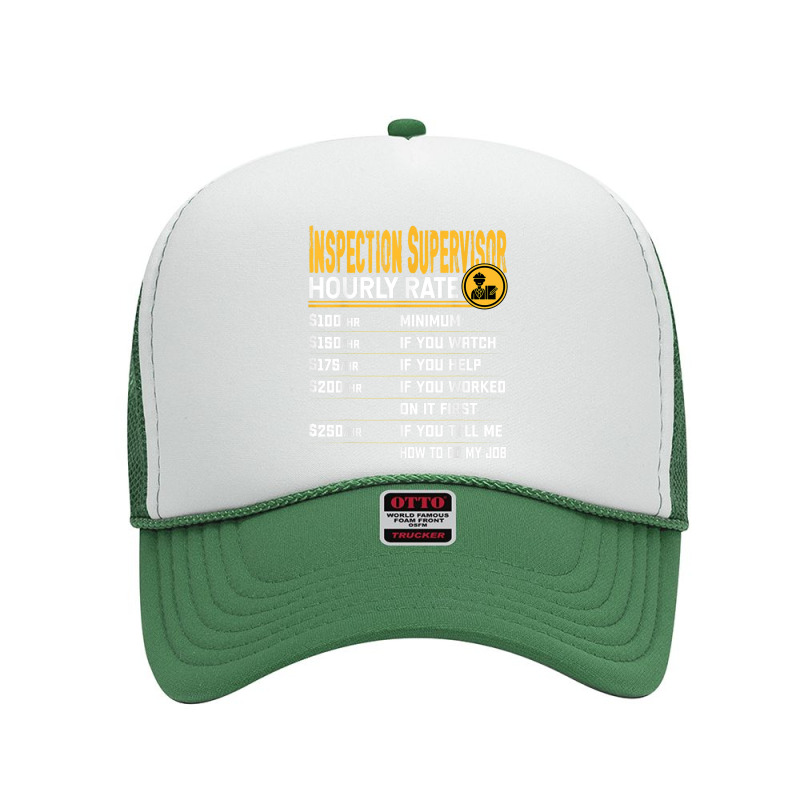 Inspection Supervisor Hourly Rate Funny Inspection Director Foam Trucker Hat by Newdesigns | Artistshot