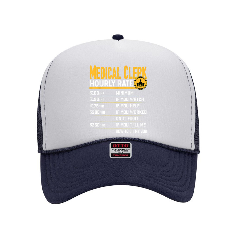 Medical Clerk Hourly Rate   Funny Medical Assistant Foam Trucker Hat by BooBug | Artistshot