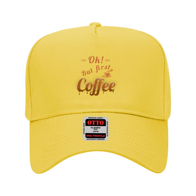 Ok, But First Coffee Adjustable Baseball Cap by cm-arts | Artistshot