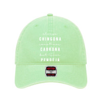 Always Chingona Sometimes Cabrona But Never Pendeja Dyed Cap | Artistshot