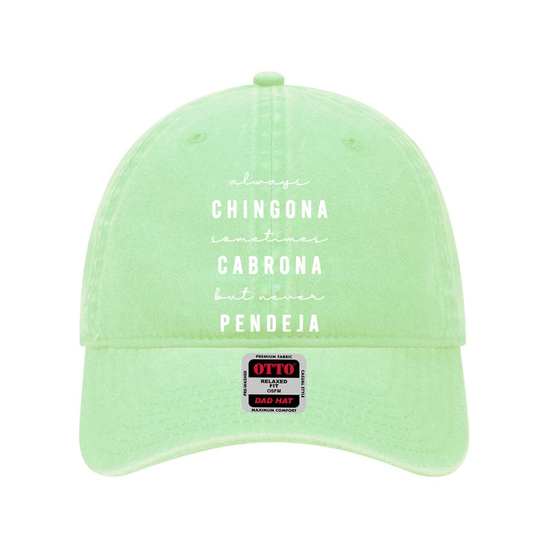 Always Chingona Sometimes Cabrona But Never Pendeja Dyed Cap by cm-arts | Artistshot