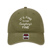 Its Fine Im Fine Everythings Fine Dyed Cap | Artistshot