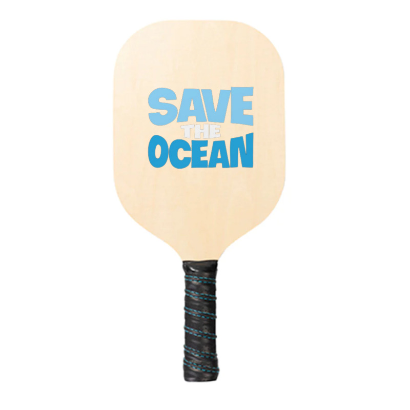 Save The Ocean Pickleball Paddle | Artistshot