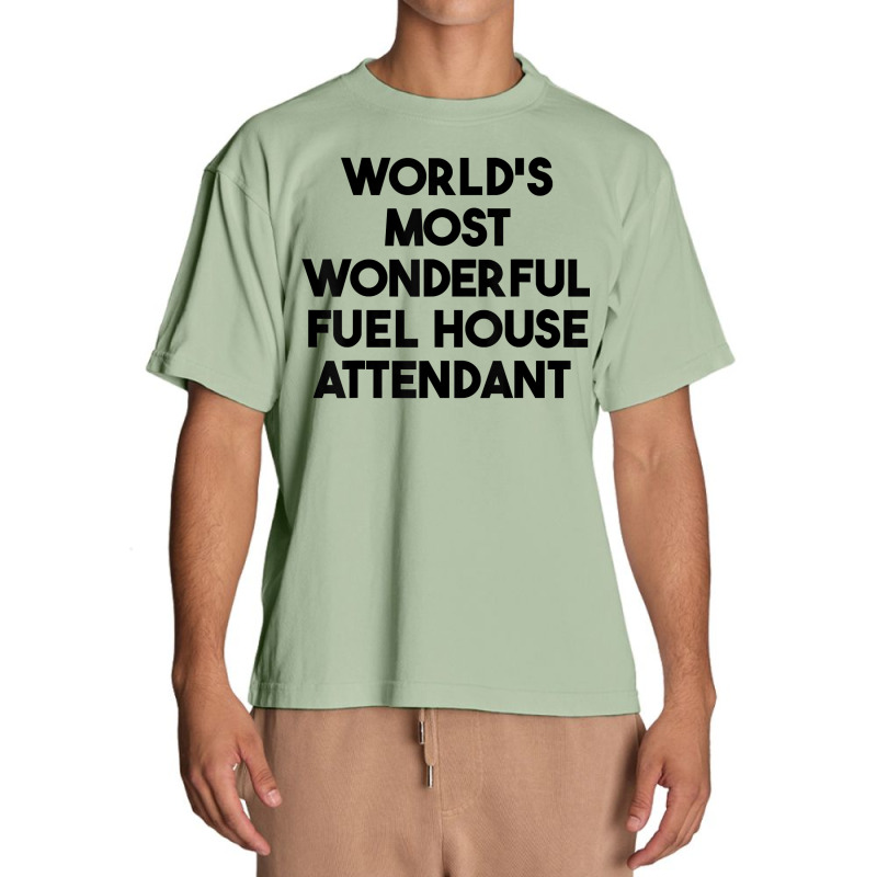 World's Most Wonderful Fuel House Attendant T Shirt Urban Heavy T-shirt | Artistshot