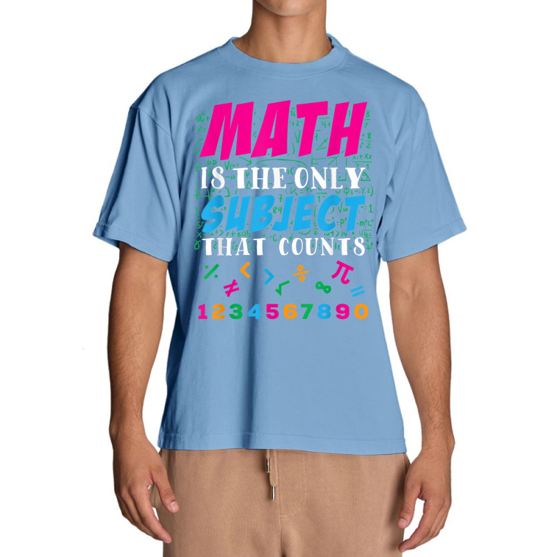 Math Is The Only Subject That Counts Math Teacher Gift Urban Heavy T-shirt | Artistshot