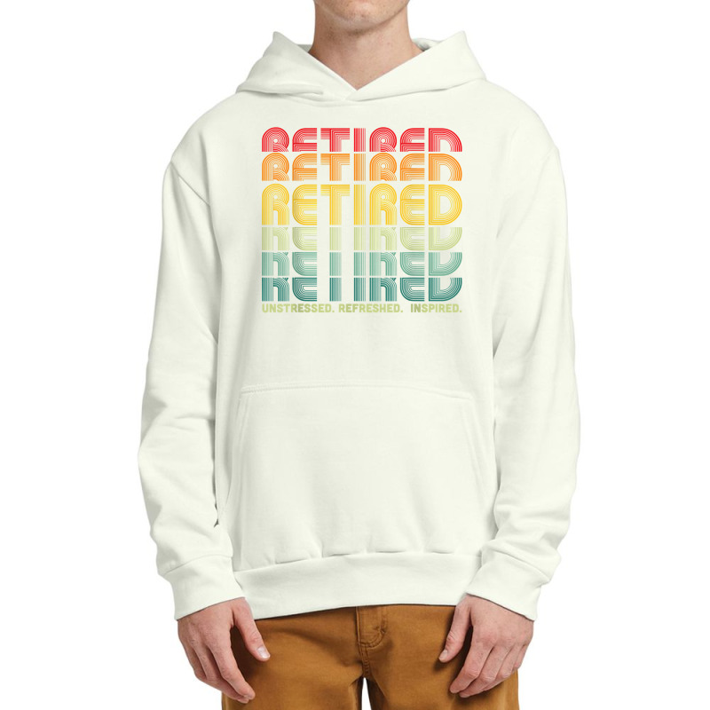 Retired Unstressed Refreshed Inspired Retirement Gift T Shirt Urban Pullover Hoodie by cm-arts | Artistshot