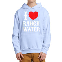 I Love Ranch Water Tequila Hard Seltzer Beer Drinking Texas Tank Top Urban Pullover Hoodie | Artistshot