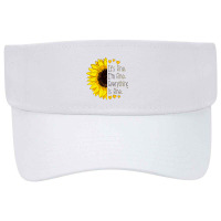 It_s Fine I_m Fine Everything Is Fine Sunflower Visor Hat | Artistshot