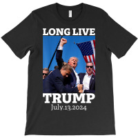 Long Live Trump July 13 2024 T-shirt | Artistshot