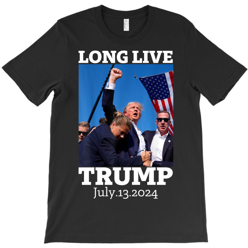 Long Live Trump July 13 2024 T-shirt | Artistshot