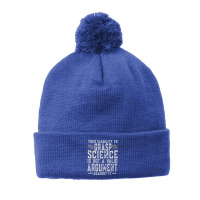 Your Inability To Grasp Science Is Not A Valid Argument Against It Shi Pom Pom Beanie | Artistshot