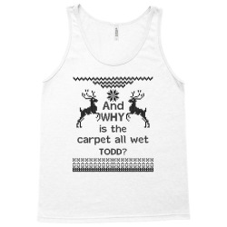 And WHY is the carpet all wet TODD? Tank Top | Artistshot