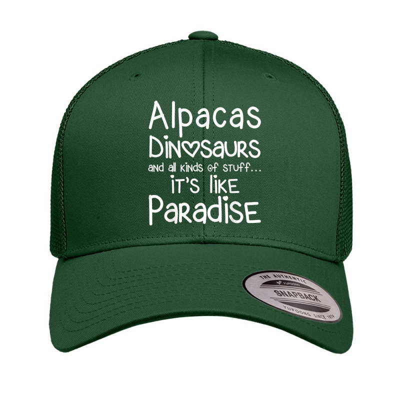 Alpacas Dinosaurs And All Kinds Of Stuff It’s Like Paradise T Shirt Retro Trucker Cap by MoczoTenleigh | Artistshot