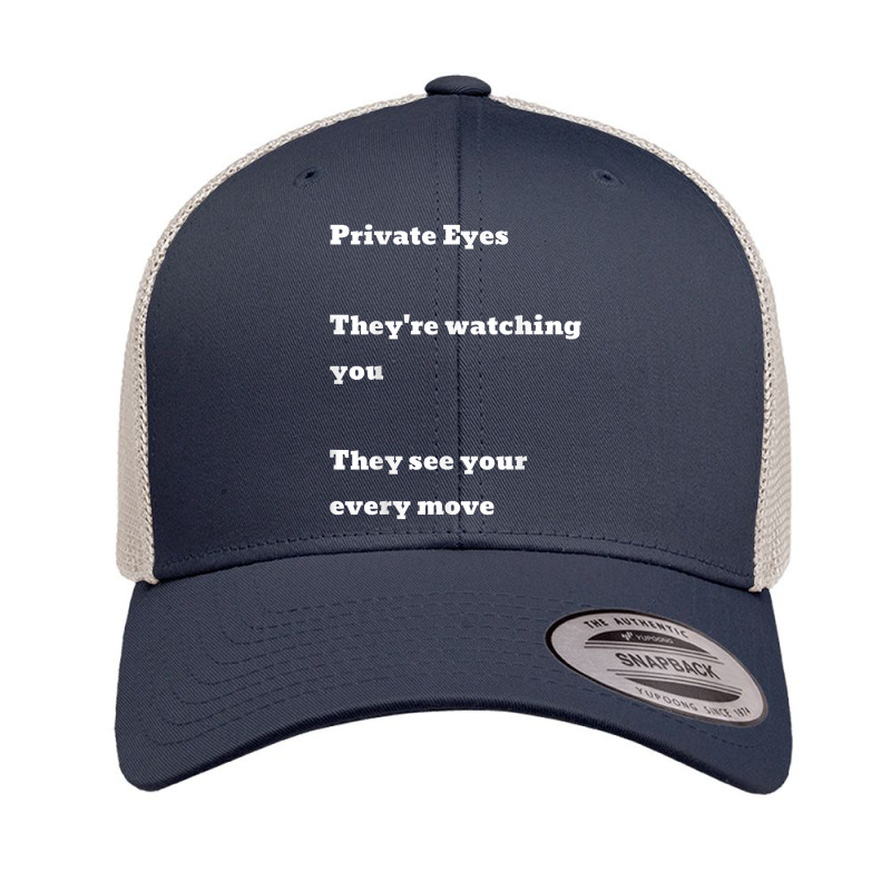 Private Eyes They're Watching You They See Your Every Move T Shirt Retro Trucker Cap by AshleyPenez | Artistshot