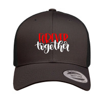 Forever Together Retro Trucker Cap | Artistshot