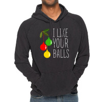 I Like Your Balls T Shirt Vintage Hoodie | Artistshot