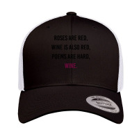 Funny Meme Valentines Day Wine Quote Drinking T Shirt Retro Trucker Cap | Artistshot