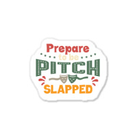 Prepare To Be Pitch Slapped Vintage Here Sticker | Artistshot