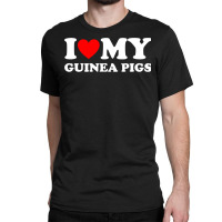 I Love My Guinea Pigs Funny Guinea Pig Classic T-shirt | Artistshot