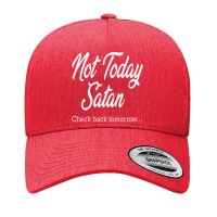 Not Today Satan Yupoong Trucker Cap | Artistshot