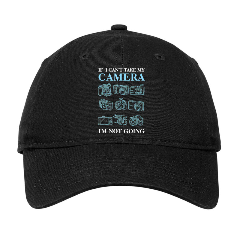 If I Cant Take My Camera Photography Adjustable Cap by ZulArt | Artistshot