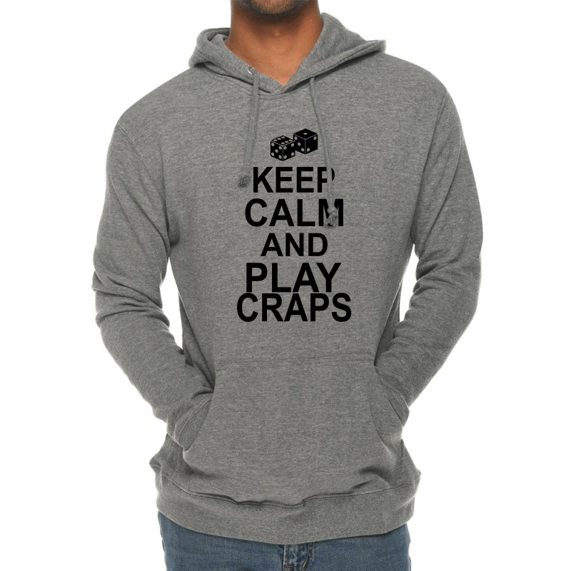 Keep Calm And Play Craps Lightweight Hoodie | Artistshot