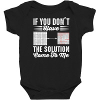 If You Dont Have The Solution Come To Baby Bodysuit | Artistshot