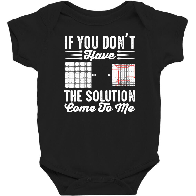 If You Dont Have The Solution Come To Baby Bodysuit | Artistshot