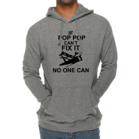 If Pop Pop Can't Fix It No One Can Lightweight Hoodie | Artistshot