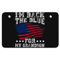 I'm Back The Blue For My Grandson Atv License Plate | Artistshot