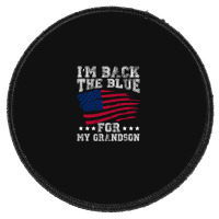 I'm Back The Blue For My Grandson Round Patch | Artistshot