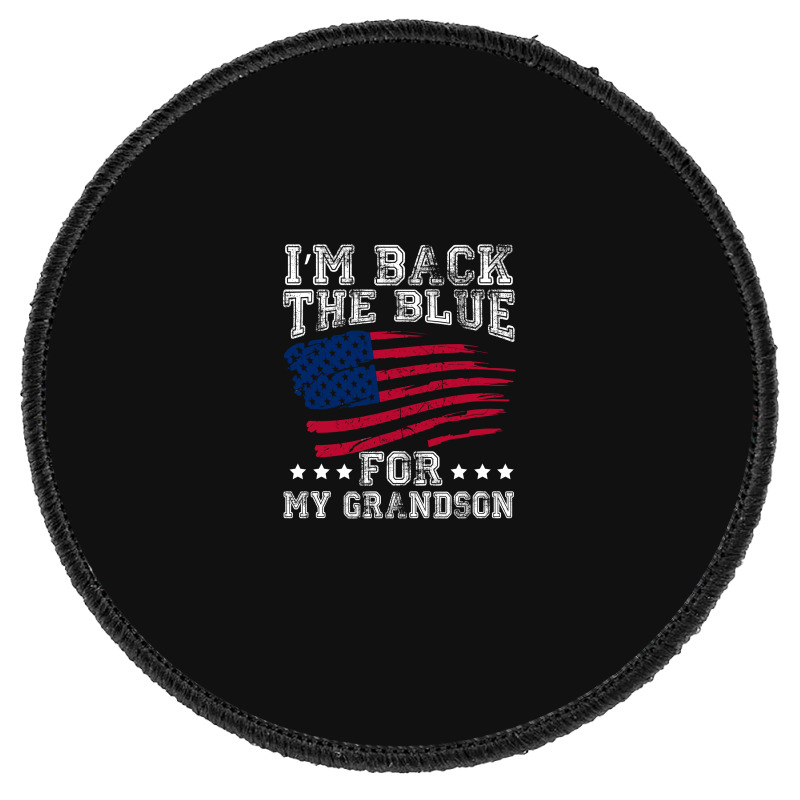 I'm Back The Blue For My Grandson Round Patch | Artistshot