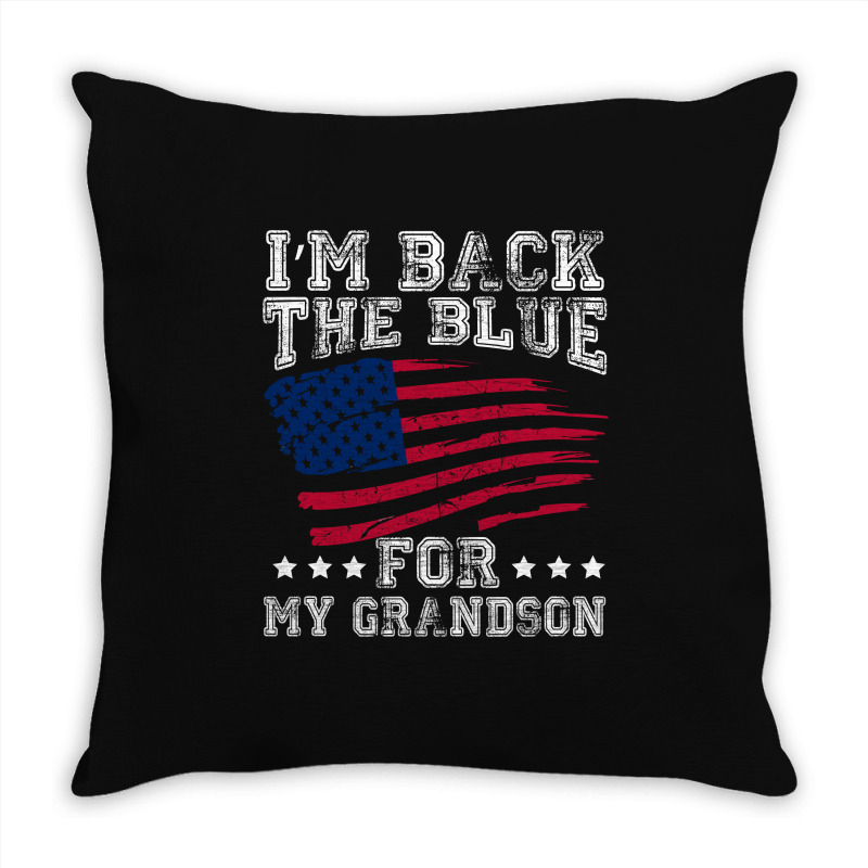 I'm Back The Blue For My Grandson Throw Pillow | Artistshot