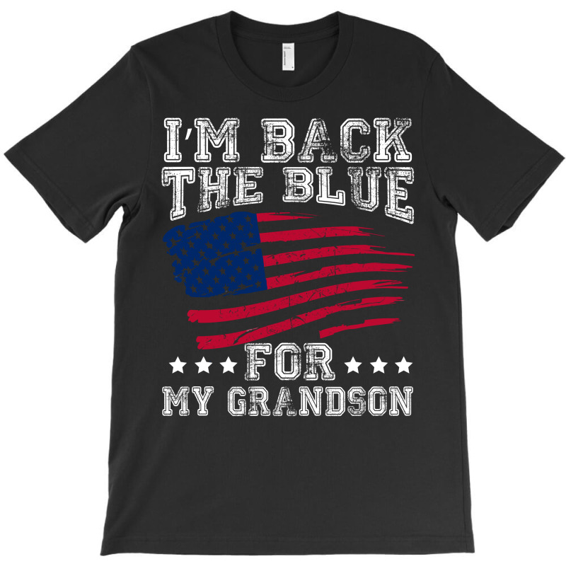 I'm Back The Blue For My Grandson T-shirt | Artistshot