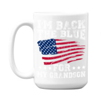 I'm Back The Blue For My Grandson 15 Oz Coffee Mug | Artistshot