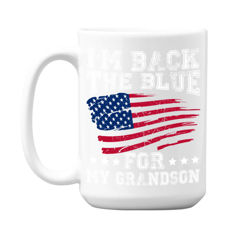 I'm Back The Blue For My Grandson 15 Oz Coffee Mug | Artistshot