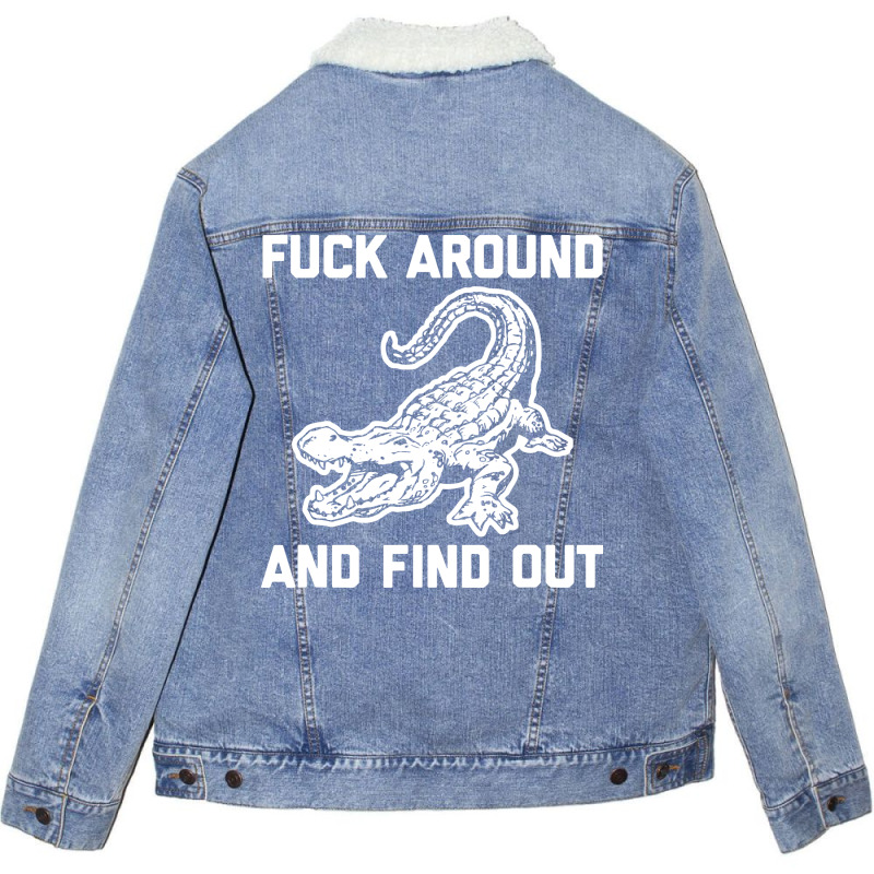 Fck Around And Find Out Unisex Sherpa-Lined Denim Jacket by bimobimo | Artistshot