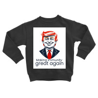 Making Immunity Great Again Toddler Sweatshirt | Artistshot