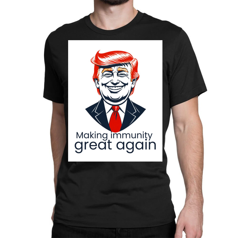 Making Immunity Great Again Classic T-shirt | Artistshot