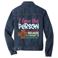 I Love The Person I've Become Because I Fought To Become Her Men Denim Jacket | Artistshot