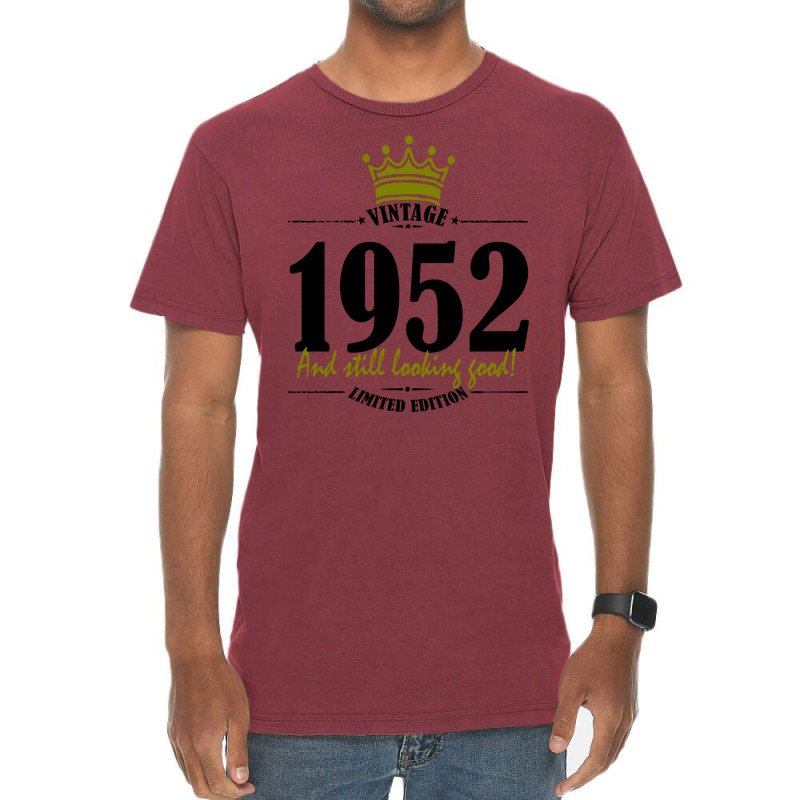 Vintage 1952 And Still Looking Good Vintage T-shirt | Artistshot