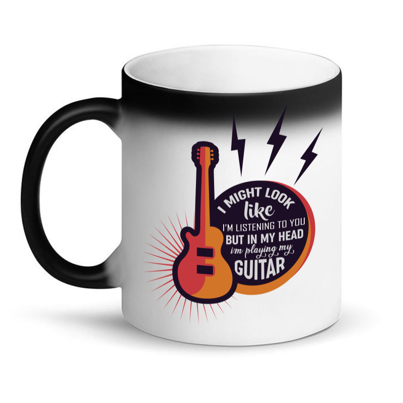 I Might Look Like I'm Listening To You But In My Head I'm Playing Guit Magic Mug | Artistshot