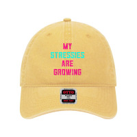 My Stressies Are Growing Funny Overworked Stressed Out Shirt Dyed Cap | Artistshot