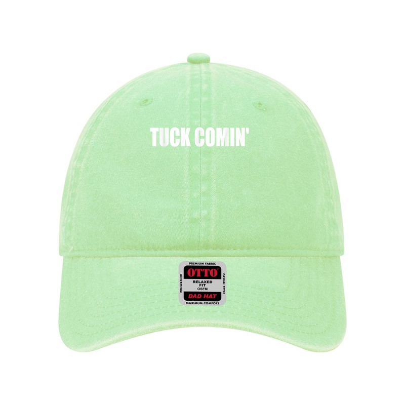 Tuck Comin' T Shirt Dyed Cap by chicoavsmaydav | Artistshot