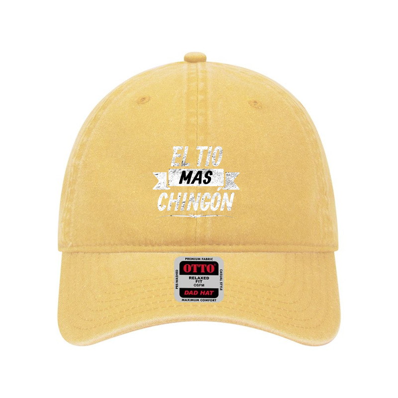 El Tio Mas Chingon Funny Spanish Fathers Day Gift Dyed Cap | Artistshot