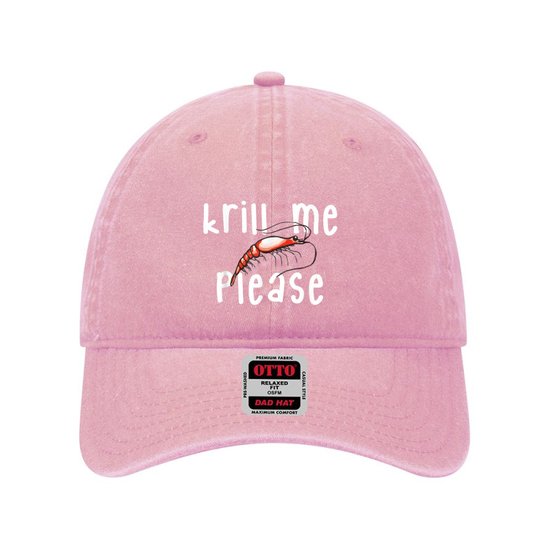 Krill Me Please Krill Oil Pun Shirt, Funny Shrimp Crustacean Dyed Cap | Artistshot