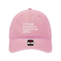 Mens Father Husband Teamster Hero   Inspirational Father T Shirt Dyed Cap | Artistshot