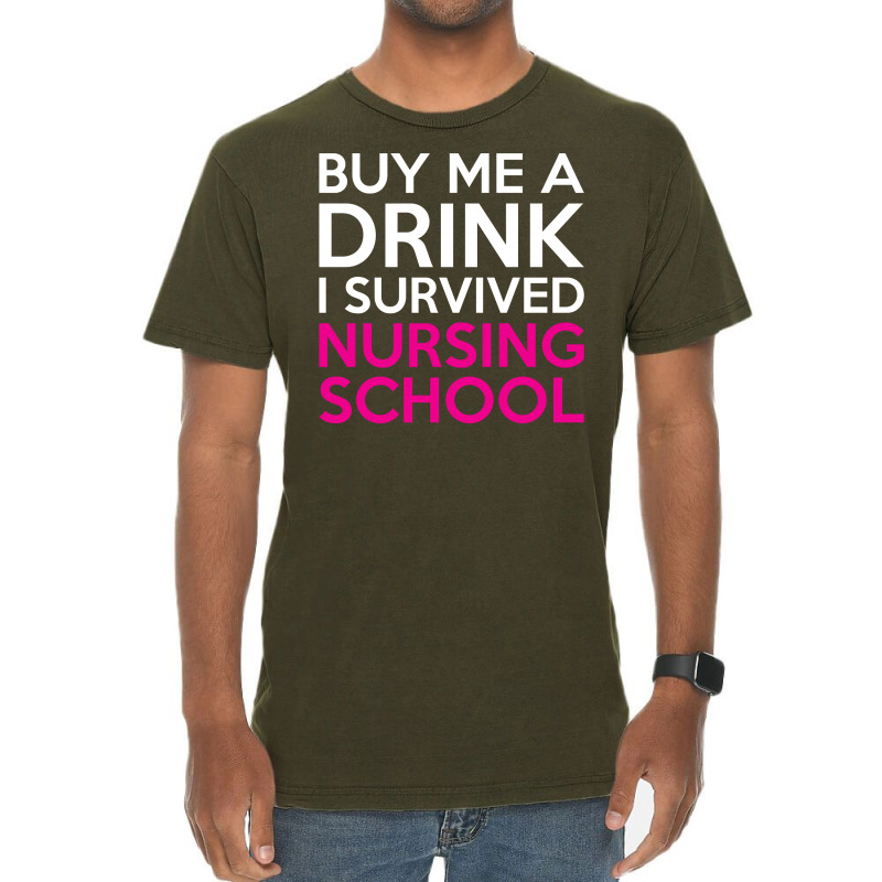 Buy Me A Drink I Survived Nursing School Vintage T-shirt | Artistshot